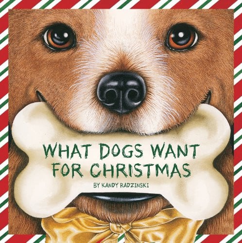 Cover of What Dogs Want for Christmas