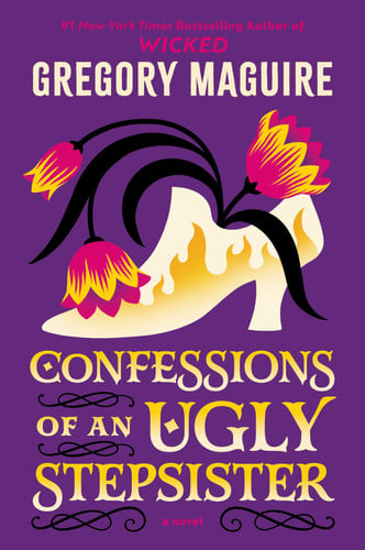 Cover of Confessions of an Ugly Stepsister: A Novel – A Dark and Haunting Fairy Tale Retelling of the Classic Cinderella Story