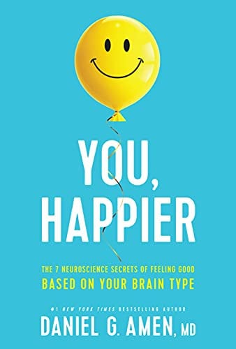 Cover of You, Happier: The 7 Neuroscience Secrets of Feeling Good Based on Your Brain Type