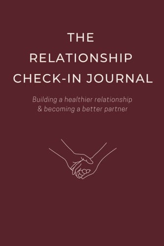 Cover of The Relationship Check-In Journal Meaningful Couples Conversation Starters, Routine Talks With Your Partner, Become a Better Wife, Husband, Girlfriend, Boyfriend