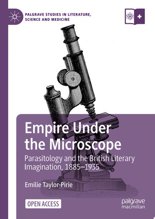 Cover of Empire Under the Microscope: Parasitology and the British Literary Imagination, 1885–1935
