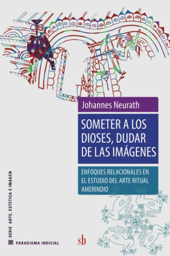 Cover of Someter a Los Dioses, Dudar De Las Imágenes