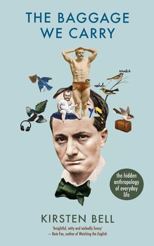 Cover of The Baggage We Carry: The Hidden Anthropology of Everyday Life