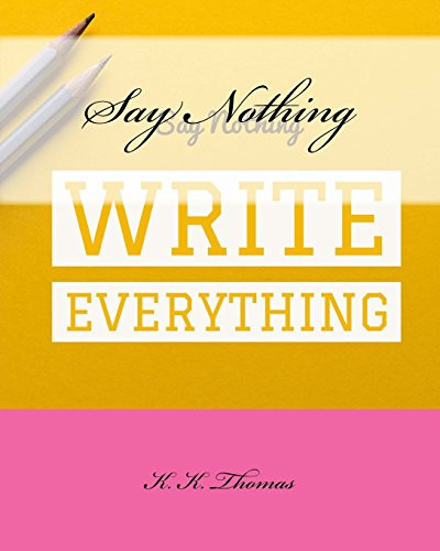 Cover of Say Nothing Write Everything