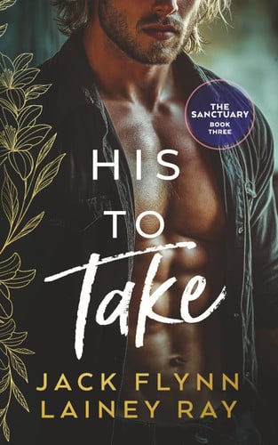 Cover of His To Take: A Dark Billionaire Military Romance (The Sanctuary)