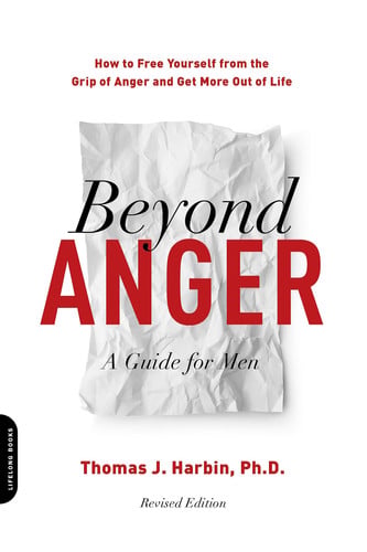 Cover of Beyond Anger: A Guide for Men : How to Free Yourself From the Grip of Anger and Get More Out of Life