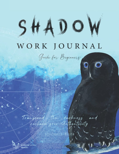 Cover of Shadow Work Journal and Guide for Beginners: Transcend the Darkness and Reclaim Your Authenticity, Shadow Work Prompts Journal and Workbook