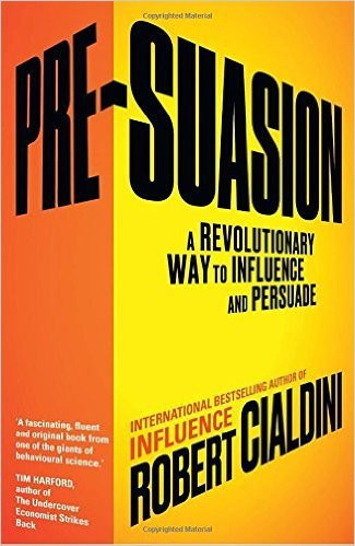 Cover of Pre-Suasion Paperback – 26 Sep 2016 by Robert Cialdini (Author)