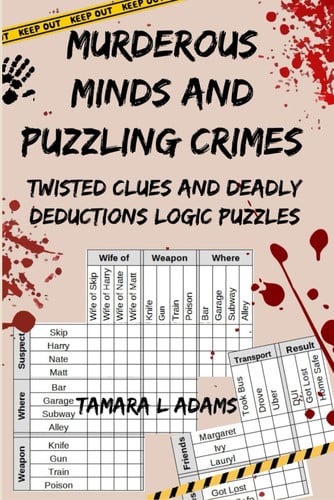 Cover of Murderous Minds and Puzzling Crimes: Twisted Clues and Deadly Deductions Logic Puzzles (Murderous Minds and Puzzling Crimes Logic Puzzles)