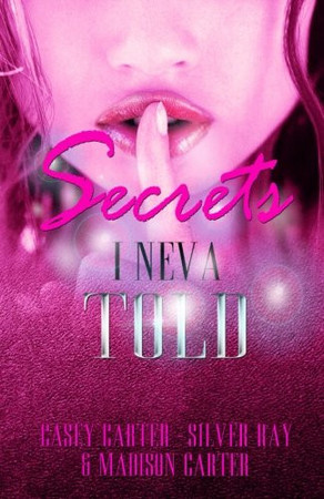 Cover of Secrets I Neva Told