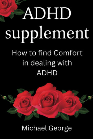 Cover of ADHD Supplement: How to Find Comfort in Dealing With ADHD