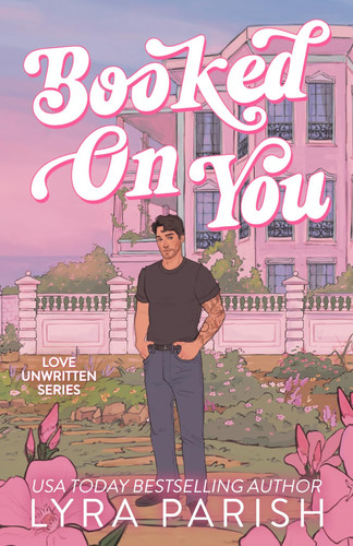 Cover of Booked on You: An Opposites Attract Vacation Romcom (Love Unwritten Duology)