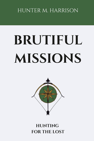 Cover of Brutiful Missions: Hunting for the Lost