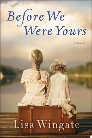 Cover of Before We Were Yours: A Novel
