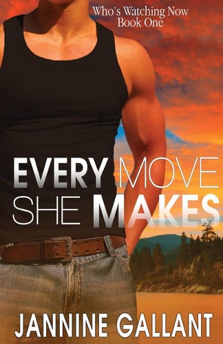 Cover of Every Move She Makes (Who's Watching Now, #1)