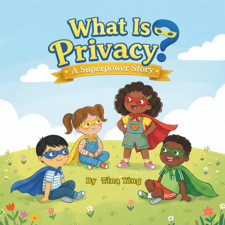 Cover of What Is Privacy?: A Superpower Story