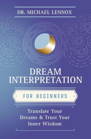 Cover of Dream Interpretation for Beginners: Translate Your Dreams & Trust Your Inner Wisdom