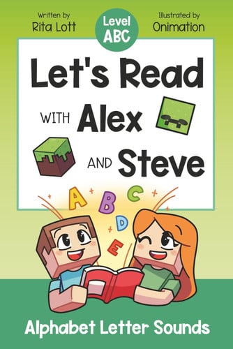 Cover of Let's Read With Alex and Steve! Level Up Your ABCs - Alphabet Letter Sounds for Minecraft Readers