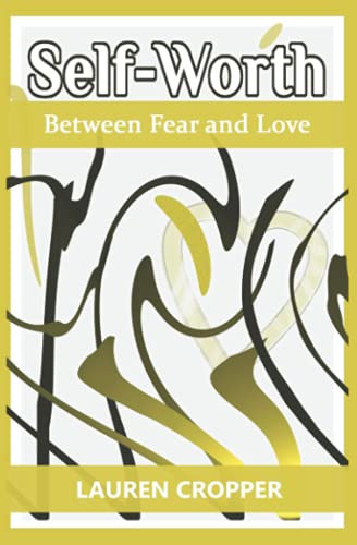 Cover of Self-Worth Between Fear and Love