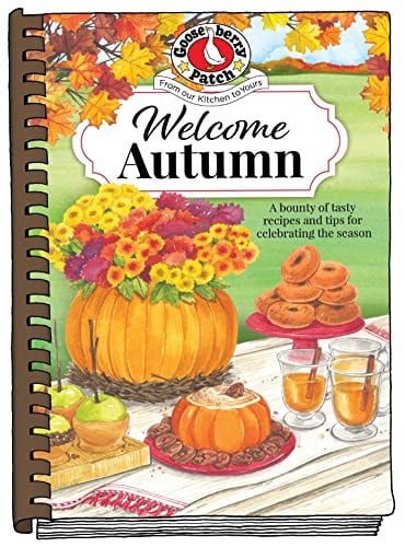 Cover of Welcome Autumn: A Bounty of Tasty Recipes and Ideas for Celebrating the Season
