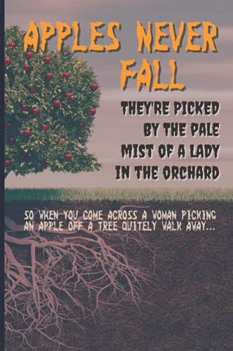 Cover of Apples Never Fall: Halloween Notebook/Journal 150pages ,Halloween Season, Perfect Gift for Halloween, Thanksgiving or Fall Holiday, Recipe Book, Apple Lovers, Fun Horror Workbook
