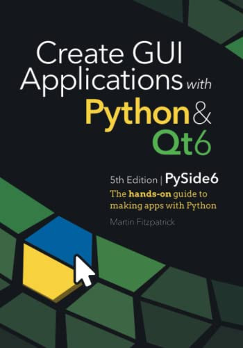Cover of Create GUI Applications With Python & Qt6 The Hands-on Guide to Making Apps With Python