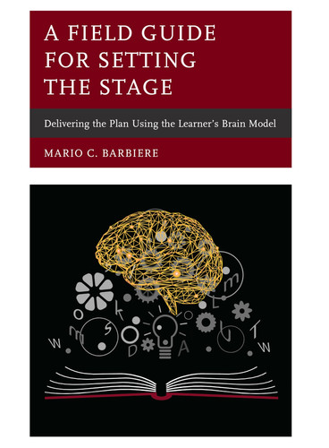 Cover of A Field Guide for Setting the Stage: Delivering the Plan by Using the Learners Brain Model