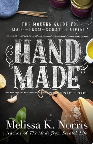 Cover of Hand Made: The Modern Woman's Guide to Made-from-scratch Living