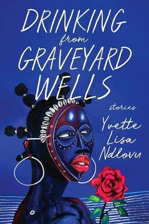 Cover of Drinking From Graveyard Wells: Stories