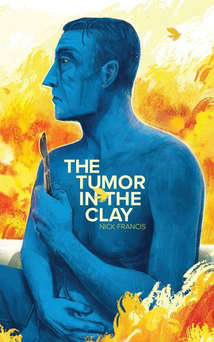 Cover of The Tumor in the Clay