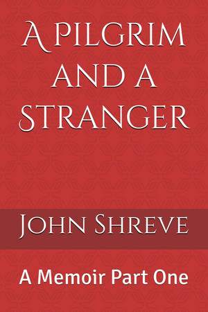 Cover of A Pilgrim and a Stranger: A Memoir Part One