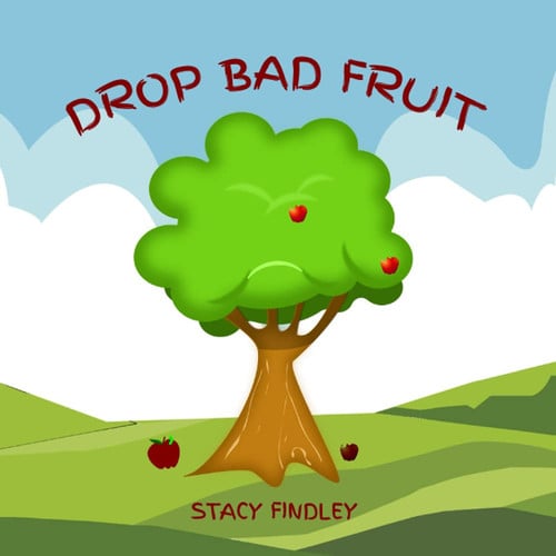 Cover of Drop Bad Fruit