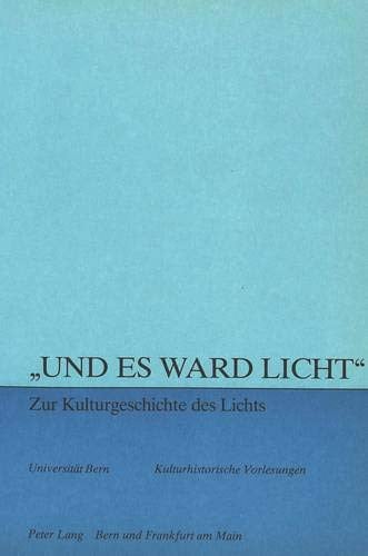 Cover of "Und Es Ward Licht": Zur Kulturgeschichte D. Lichts