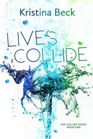 Cover of Lives Collide Collide Series Book One