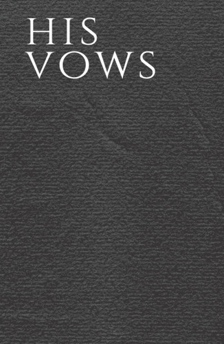 Cover of Wedding Vows Book: A Groom's Vow Book for the Wedding Day - "His Vows" - Simple Elegant Black Vow Book for Men - Small Size (5.5 X 8.5 Inches) 120 Blank Lined Pages Hardcover