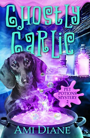 Cover of Ghostly Garlic (Pet Potions Mystery, 2)