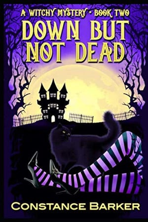 Cover of Down But Not Dead (Witches Be Crazy #2)