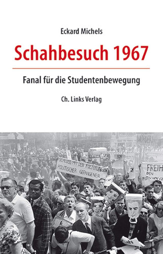 Cover of Schahbesuch 1967: Fanal Für Die Studentenbewegung