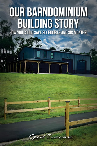 Cover of Our Barndominium Building Story: Save Six Figures and Six Months!