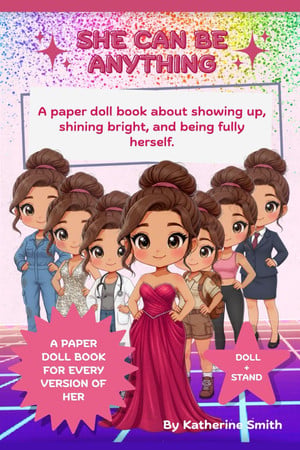 Cover of She Can Be Anything: A Paper Doll Book About Showing Up, Shining Bright, and Being Fully Herself