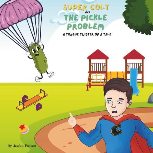 Cover of Super Colt and The Pickle Problem: A Tongue Twister Of A Tale (Super Colt Adventures)