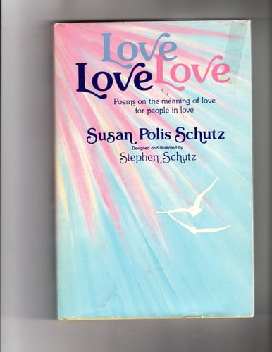 Cover of Love, Love, Love: Poems on the Meaning of Love for People in Love