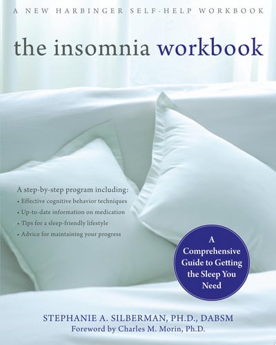 Cover of The Insomnia Workbook: A Comprehensive Guide to Getting the Sleep You Need