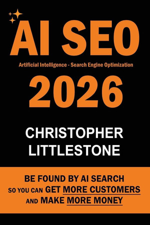 Cover of AI SEO 2026 - Be Found by AI Search - So You Can Get More Customers and Make More Money