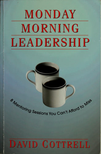 Cover of Monday Morning Leadership: 8 Mentoring Sessions You Can't Afford to Miss