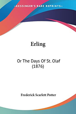 Cover of Erling: Or The Days Of St. Olaf (1876)