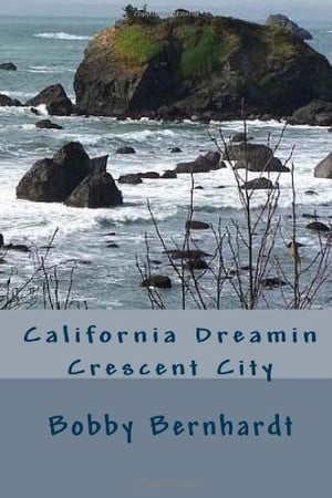 Cover of California Dreamin Crescent City