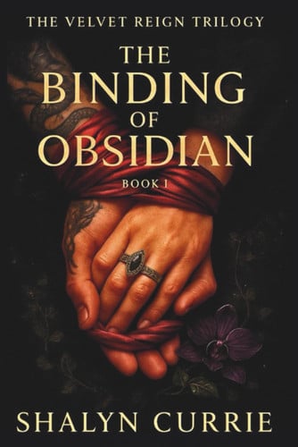 Cover of The Binding of Obsidian: Velvet Reign, Book I