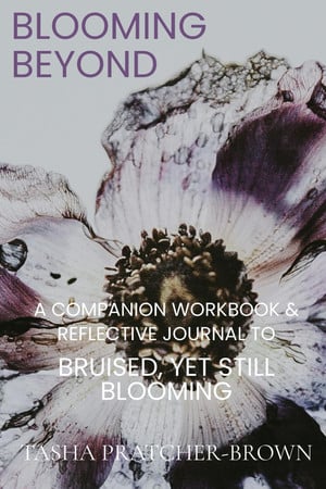 Cover of Blooming Beyond A Companion Workbook & Reflective Journal to Bruised, Yest Still Blooming
