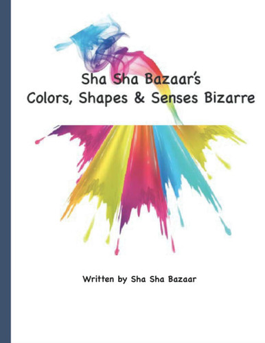 Cover of Sha Sha Bazaar's Colors, Shapes and Senses Bizarre